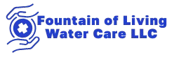 Fountain of Living Water Care LLC